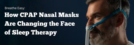 Breathe Easy: How CPAP Nasal Masks Are Changing the Face of Sleep Therapy