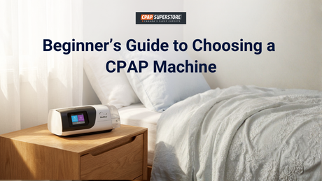 Beginner's Guide to Choosing a CPAP Machine (2026)